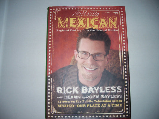 Authentic Mexican: Regional Cooking from the Heart of Mexico - 7657