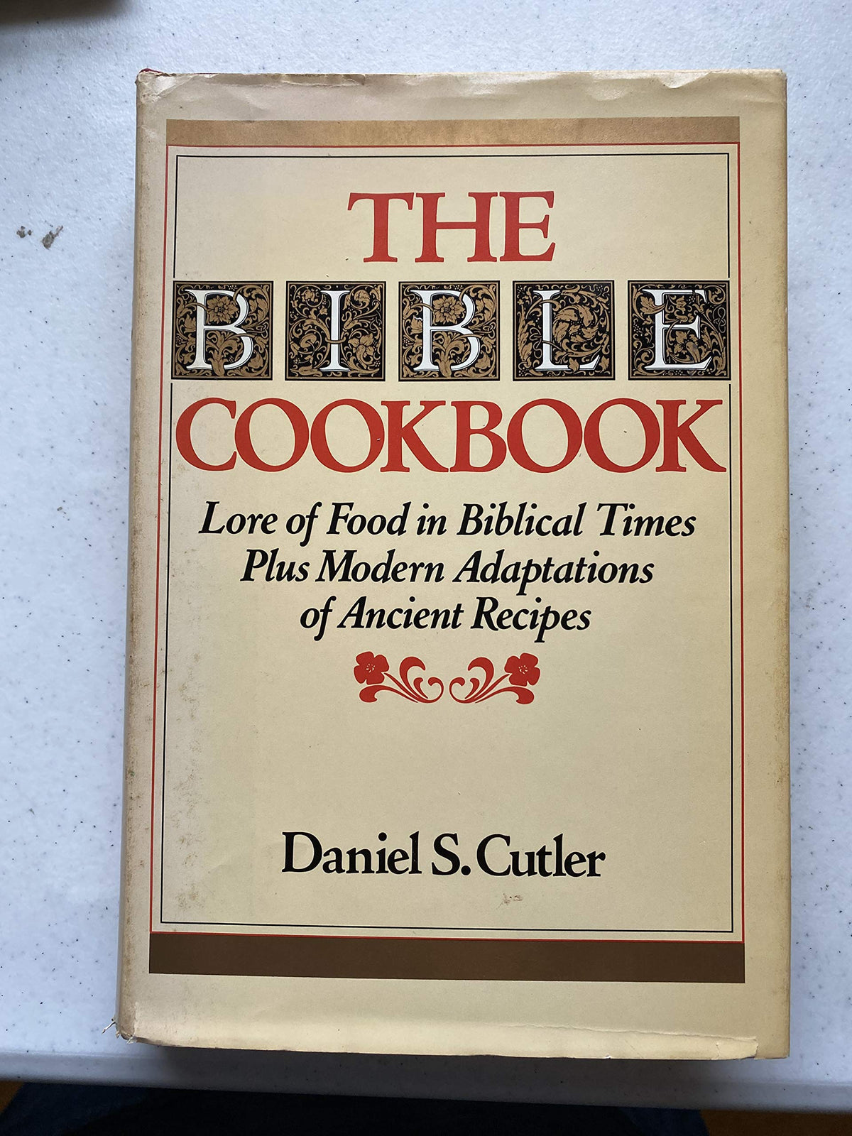 The Bible Cookbook: Lore of Food in Biblical Times Plus Modern Adaptations of Ancient Recipes