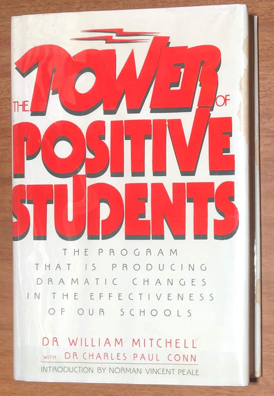 The Power of Positive Students: The Program That Is Producing Dramatic Changes in the Effectiveness of Our Schools