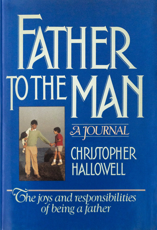 Father to the Man: A Journal