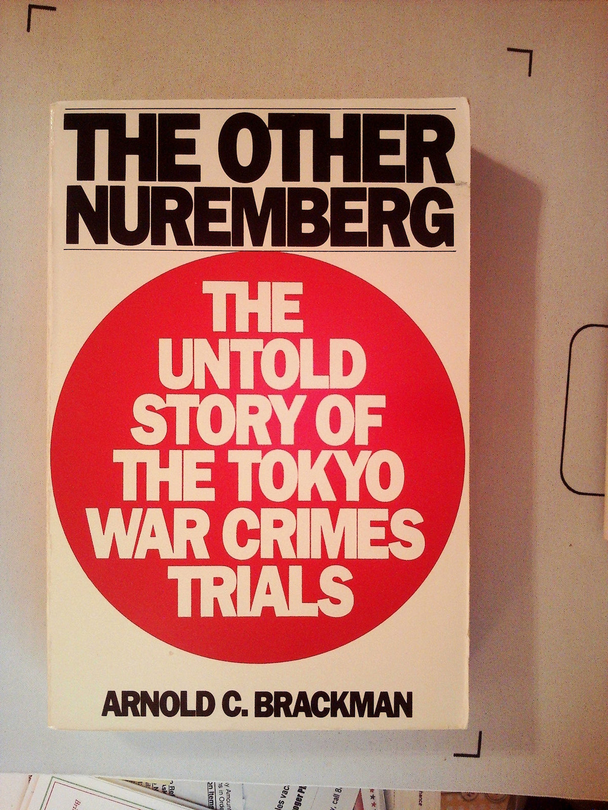 The Other Nuremberg: The Untold Story of the Tokyo War Crimes Trials