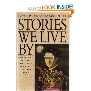 The Stories We Live by: Personal Myths and the Making of the Self - 2957