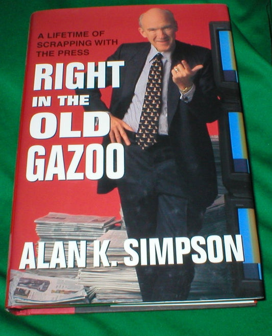 Right in the Old Gazoo: What I Learned In A Lifetime Of Meeting The Press - 8422