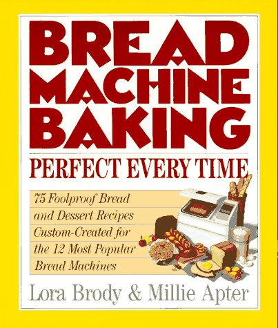BREAD MACHINE BAKING: PERFECT EV