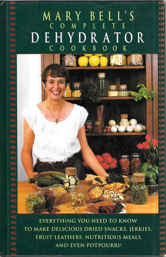 Mary Bell's Complete Dehydrator Cookbook - 2407