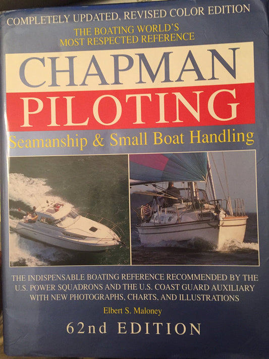 Chapman Piloting: Seamanship & Small Boat Handling (CHAPMAN PILOTING, SEAMANSHIP AND SMALL BOAT HANDLING)
