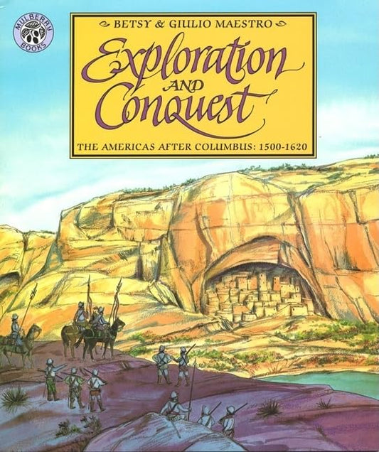 Exploration and Conquest: The Americas After Columbus: 1500-1620 – An Educational History for Children (Ages 6-10) About How Gold Changed the New World Forever (The American Story Series, 2)