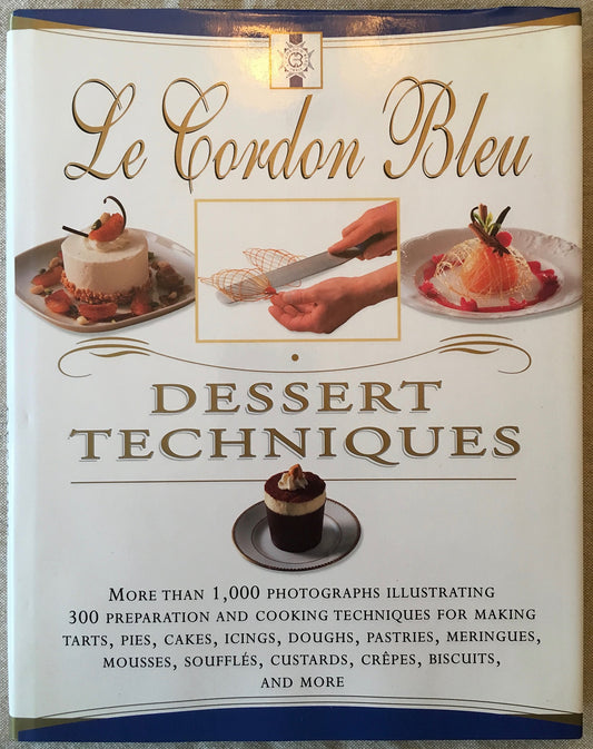Le Cordon Bleu Dessert Techniques: More Than 1,000 Photographs Illustrating 300 Preparation And Cooking Techniques For Making Tarts, Pi - 304