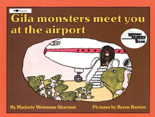 Gila Monsters Meet You at the Airport (Reading Rainbow Book)