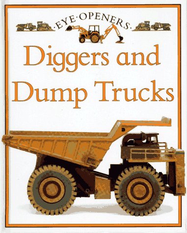 Diggers and Dump Trucks (Eye Openers) - 3647