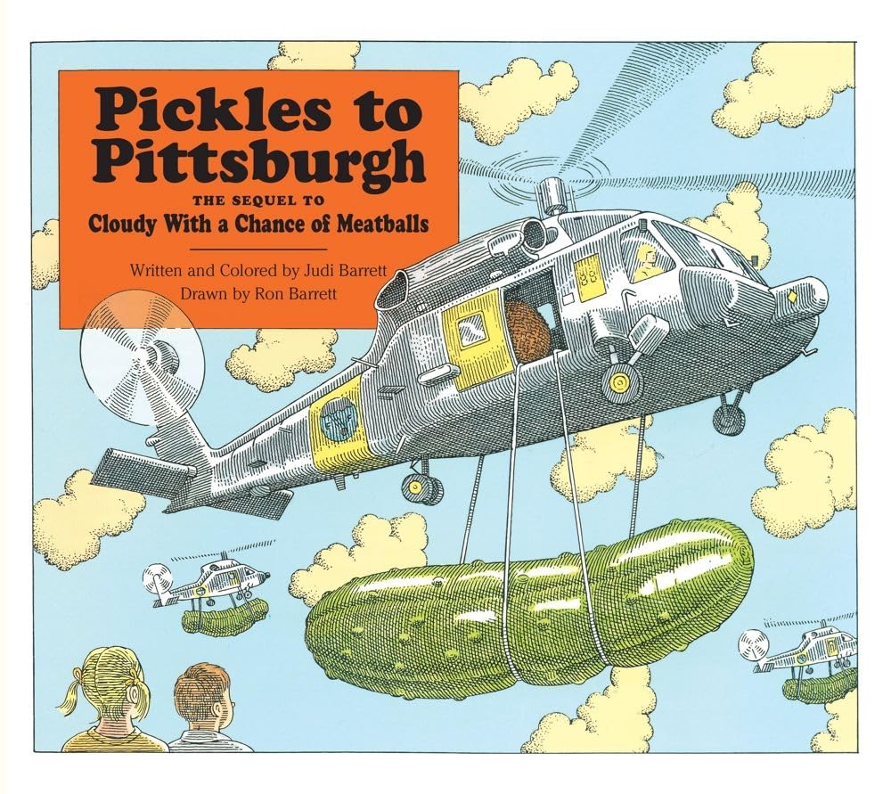 Pickles To Pittsburgh The Sequel To Cloudy With A Chance Of Meatballs : A Sequel To I Cloudy With A Chance Of Meatballs - 1126