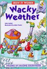 Wacky Weather ( How It Works Ser.)