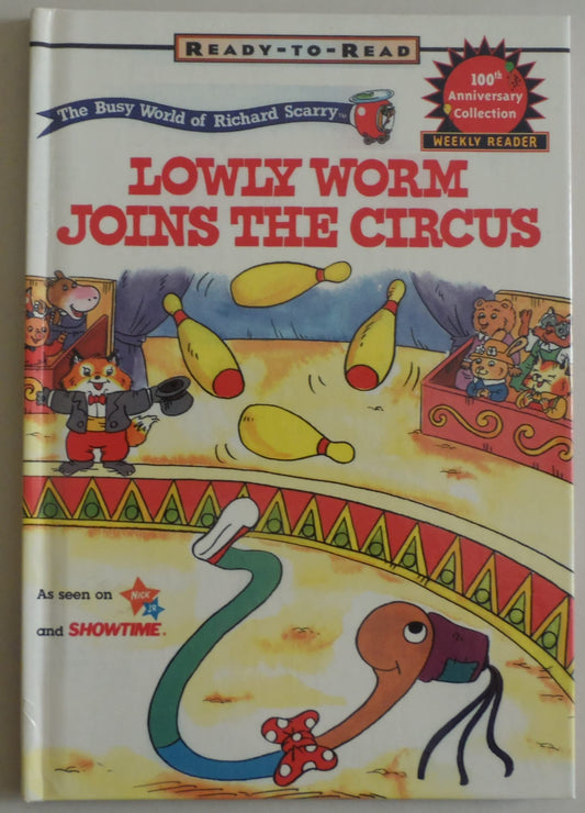 RICHARD SCARRYS READY TO READ BOOKS LOWLY WORM JOINS THE CIRCUS (The Busy World of Richard Scarry)