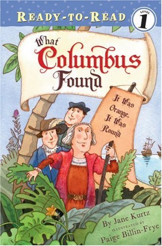 What Columbus Found: It Was Orange, It Was Round (Ready-To-Read)