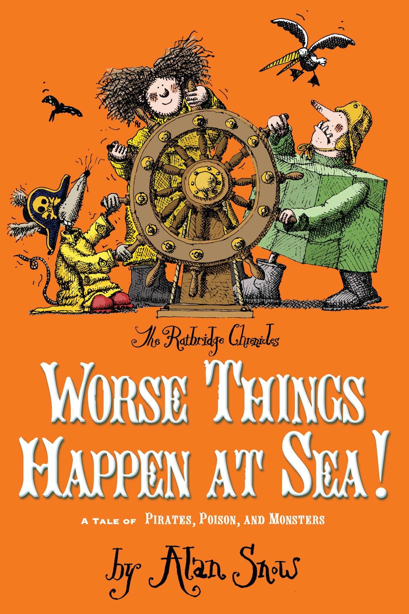 Worse Things Happen at Sea!: A Tale of Pirates, Poison, and Monsters (2) (The Ratbridge Chronicles)