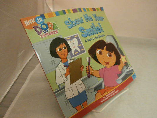 Show Me Your Smile!: A Visit To The Dentist (Dora the Explorer) - 9120