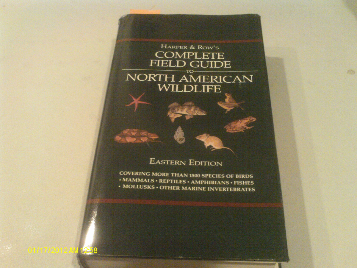 Harper and Row's Complete Field Guide to North American Wildlife: Eastern Edition