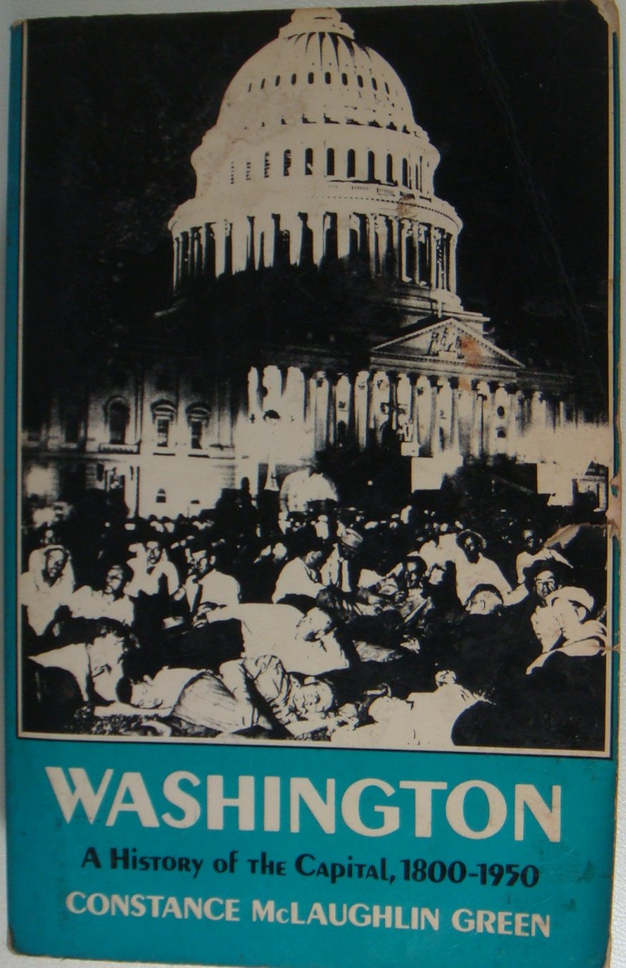 Washington: A History of the Capital (Princeton Paperbacks) (2 Volumes in 1)