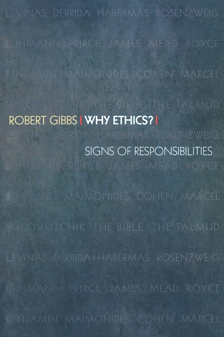 Why Ethics? Signs of Responsibilities