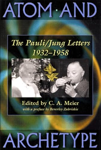 Atom and Archetype: The Pauli/Jung Letters, 1932-1958