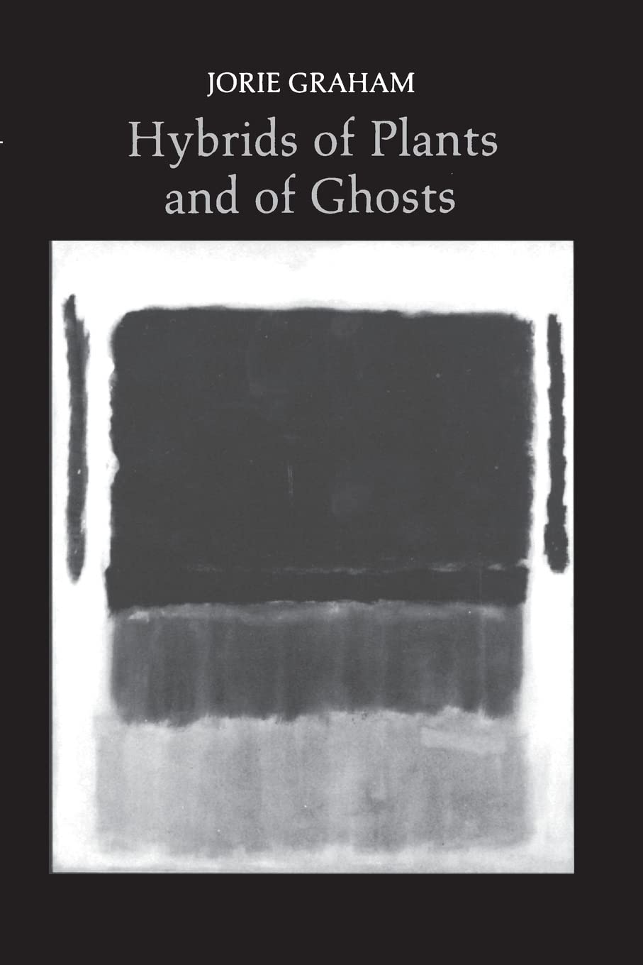 Hybrids of Plants and of Ghosts (Princeton Series of Contemporary Poets)