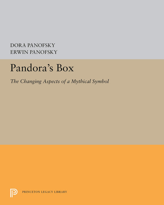 Pandora's Box: The Changing Aspects of a Mythical Symbol (Mythos: The Princeton/Bollingen Series in World Mythology)