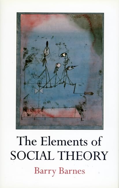 The Elements of Social Theory (Princeton Legacy Library)