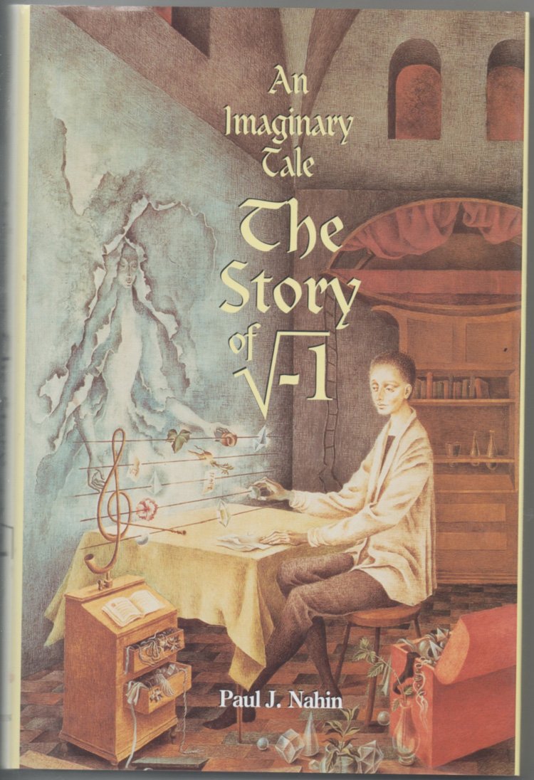 An Imaginary Tale: The Story of [the square root of minus one]