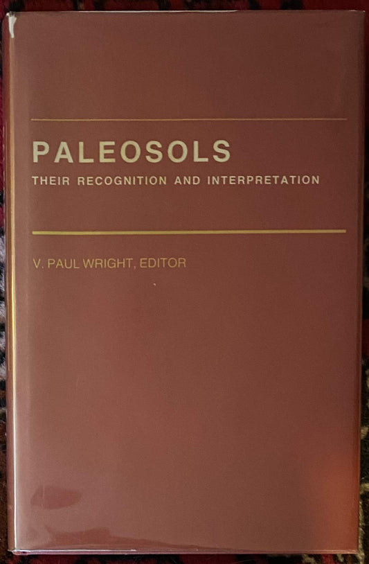 Paleosols: Their Recognition and Interpretation (Princeton Series in Geology and Paleontology)