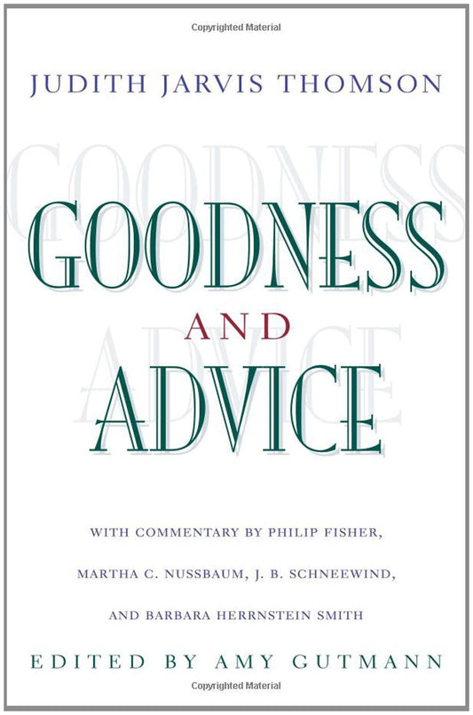 Goodness and Advice (The University Center for Human Values Series)