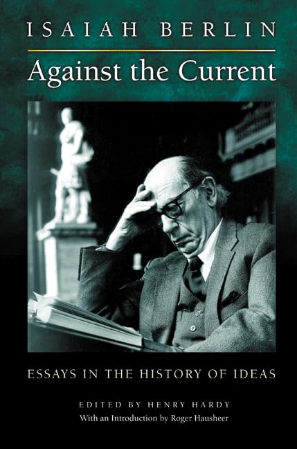 Against the Current: Essays in the History of Ideas