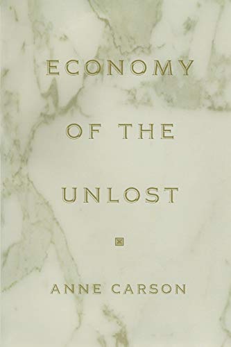 Economy of the Unlost: (Reading Simonides of Keos with Paul Celan) (Martin Classical Lectures)