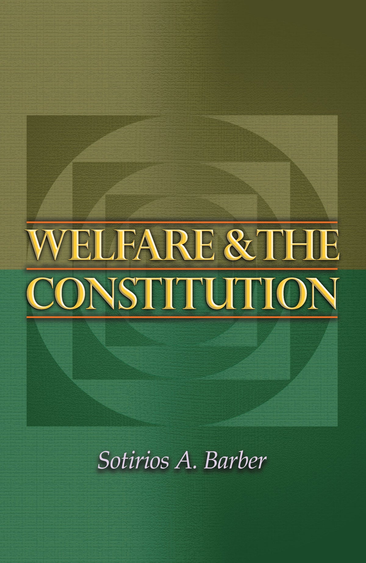 Welfare and the Constitution (New Forum Books)