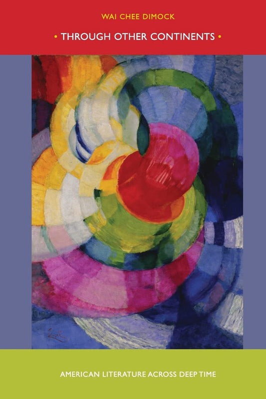 Through Other Continents: American Literature across Deep Time - 9794