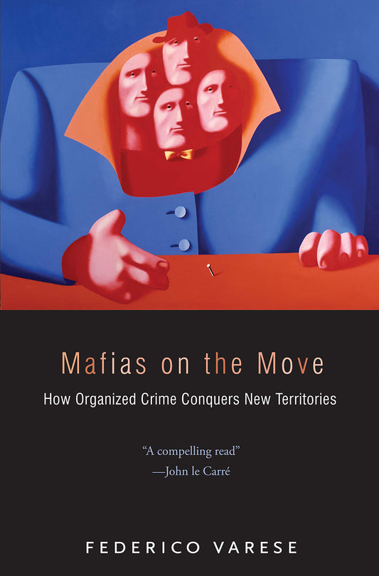 Mafias on the Move: How Organized Crime Conquers New Territories - 2697