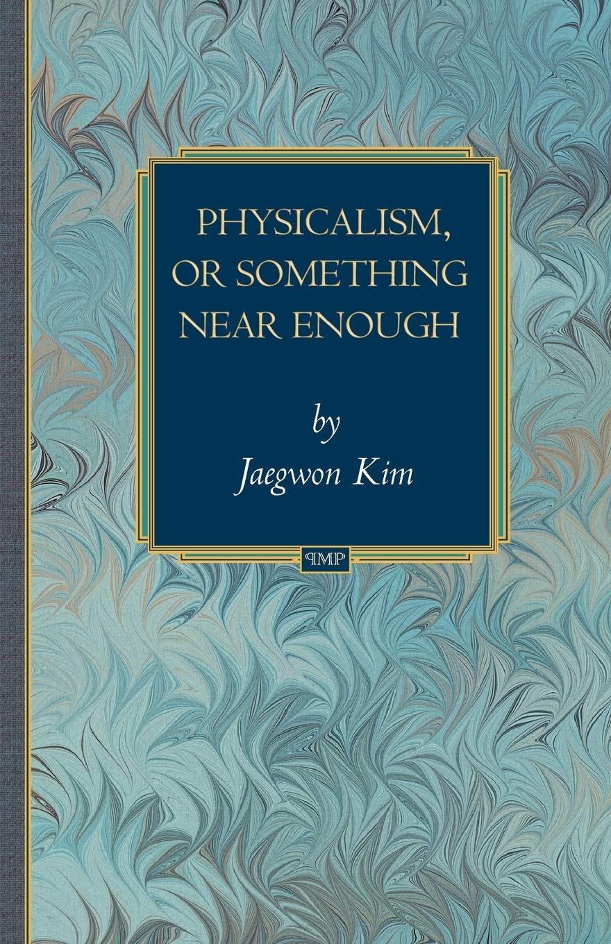 Physicalism, or Something Near Enough (Princeton Monographs in Philosophy) - 2281