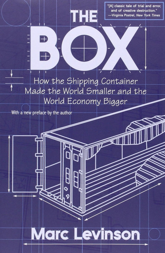 The Box: How the Shipping Container Made the World Smaller and the World Economy Bigger - 3579