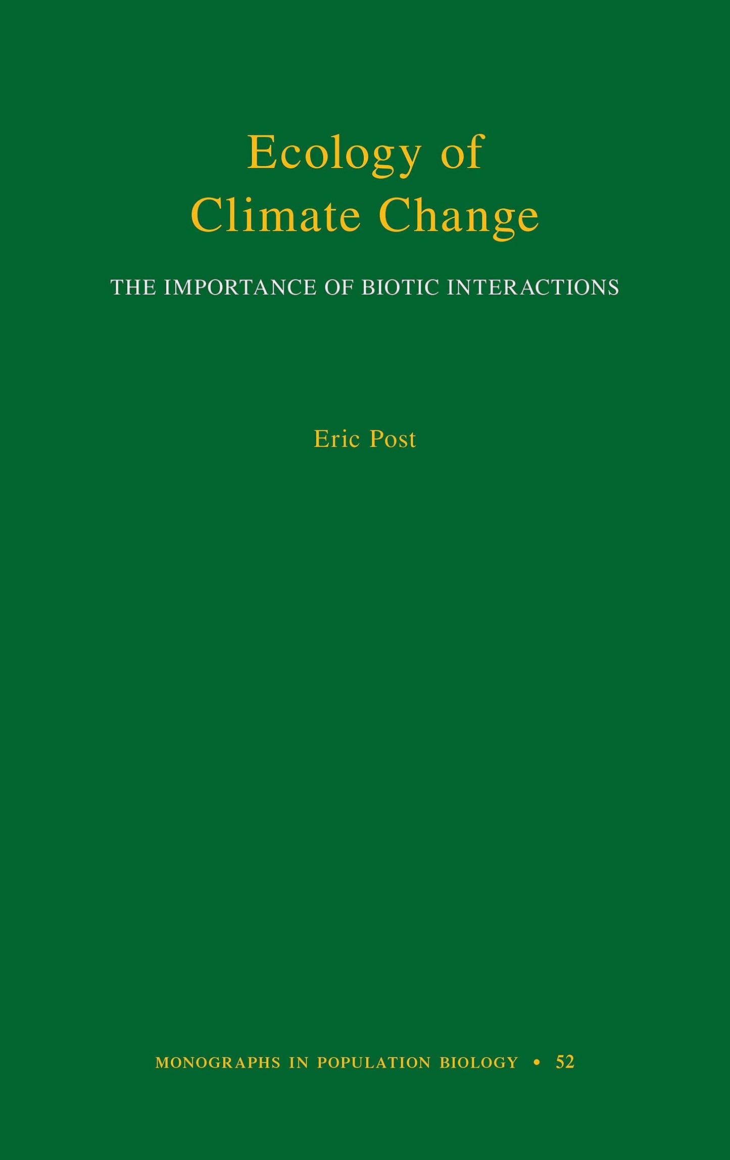 Ecology of Climate Change: The Importance of Biotic Interactions (Monographs in Population Biology, 52)