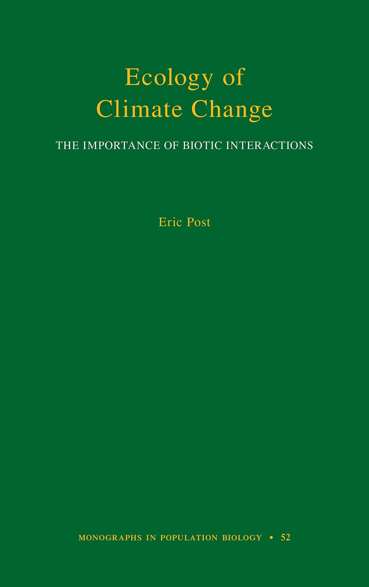 Ecology of Climate Change: The Importance of Biotic Interactions (Monographs in Population Biology, 52)