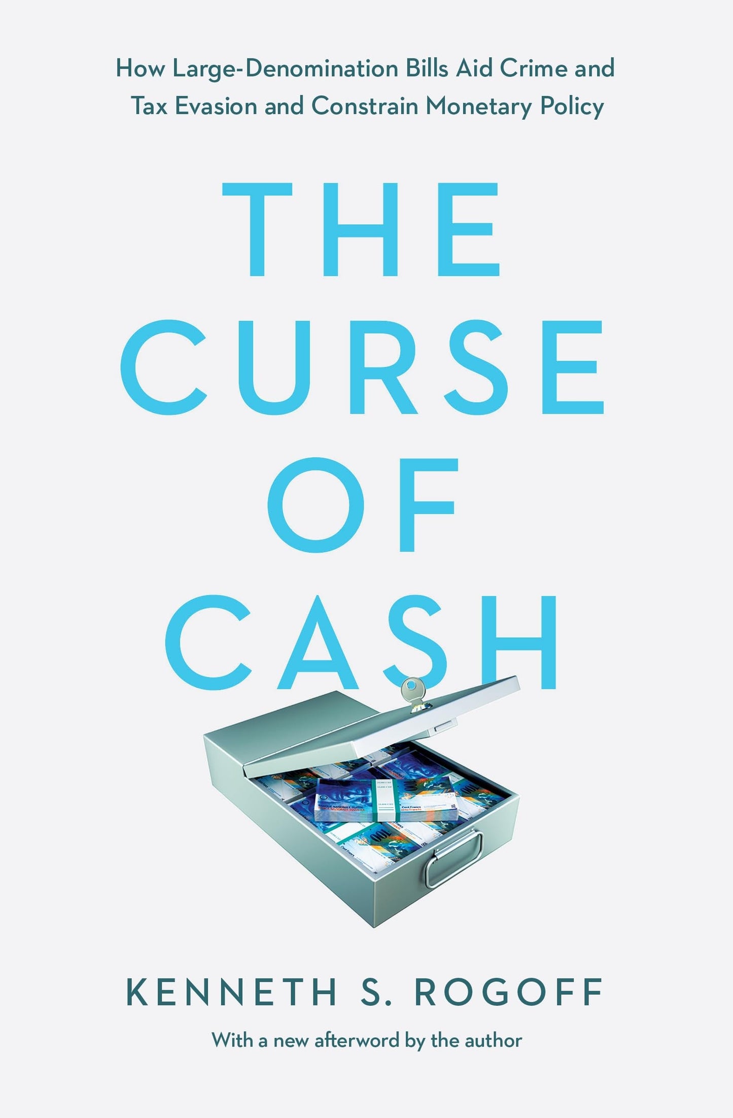 The Curse of Cash: How Large-Denomination Bills Aid Crime and Tax Evasion and Constrain Monetary Policy - 3067