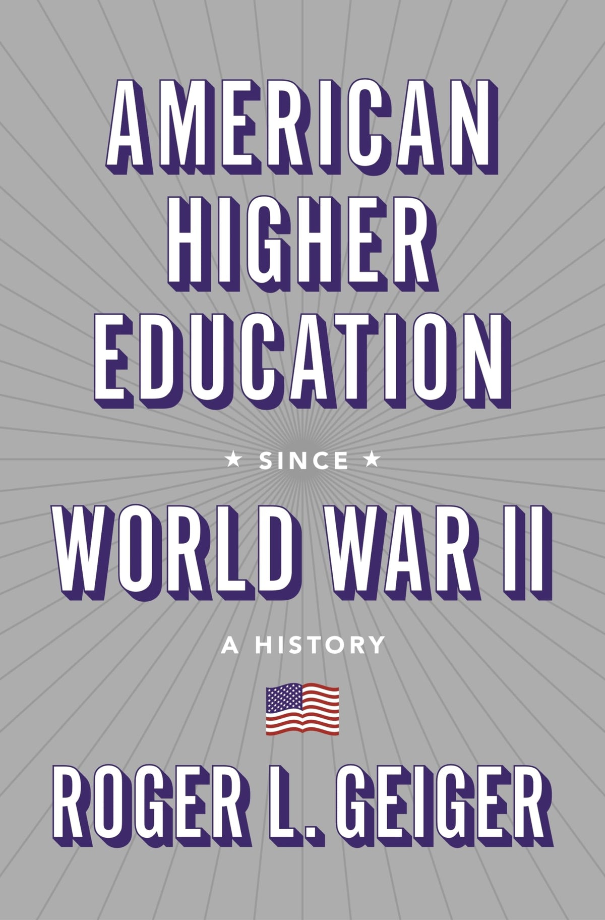 American Higher Education since World War II: A History (The William G. Bowen Series)
