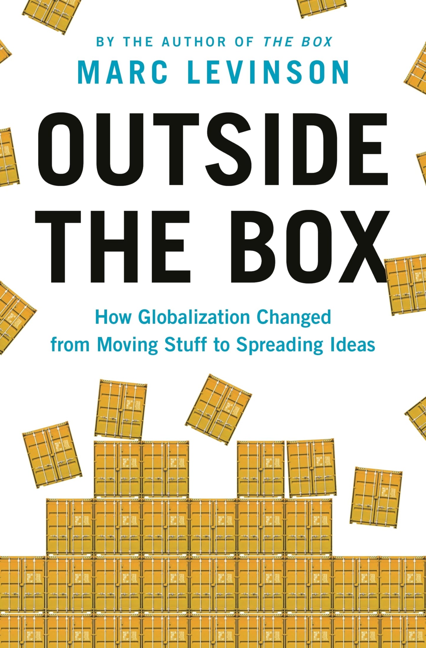 Outside the Box: How Globalization Changed from Moving Stuff to Spreading Ideas - 4503