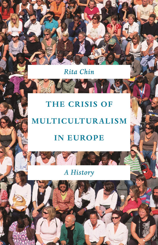 The Crisis of Multiculturalism in Europe: A History - 5614