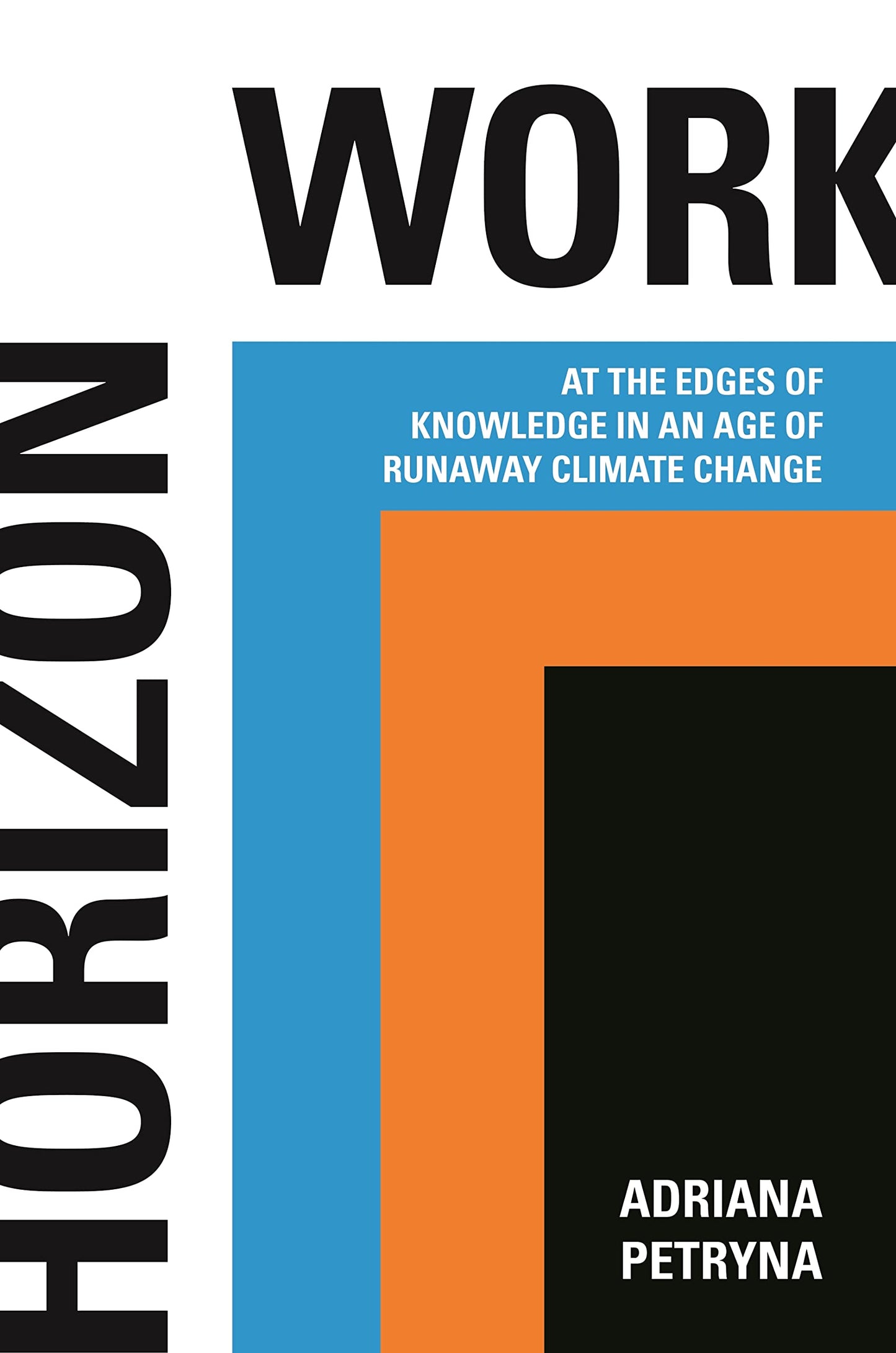 Horizon Work: At the Edges of Knowledge in an Age of Runaway Climate Change - 2908