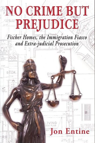 No Crime but Prejudice: Fischer Homes, the Immigration Fiasco, and Extra-Judicial Prosecution