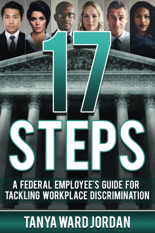 17 Steps: A Federal Employee's Guide For Tackling Workplace Discrimination - 7172