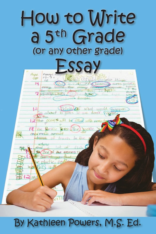 How to Write a 5th Grade (or any other grade) Essay - 5397