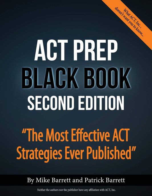 ACT Prep Black Book: The Most Effective ACT Strategies Ever Published - 9664