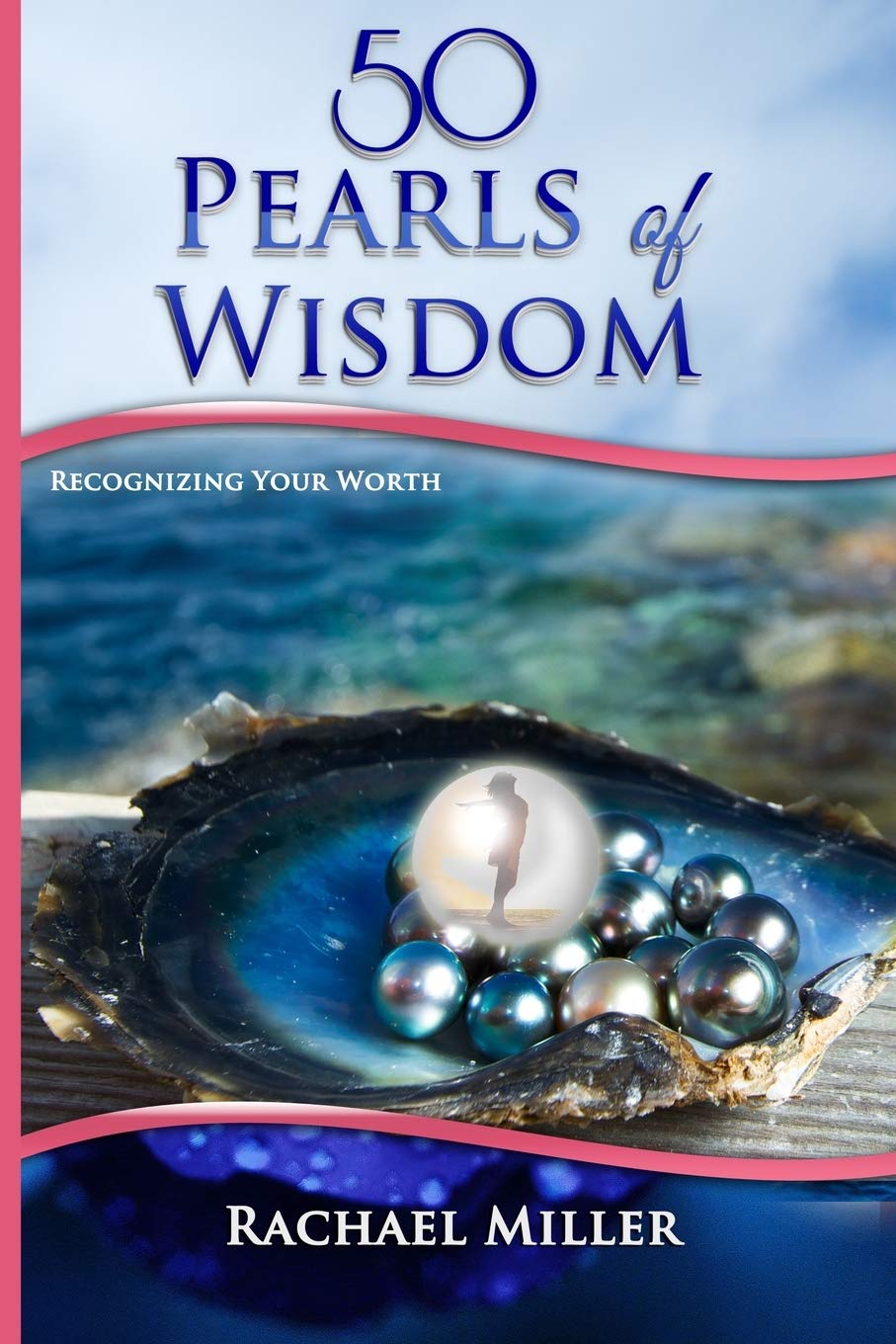 50 Pearls of Wisdom: Recognizing Your Worth