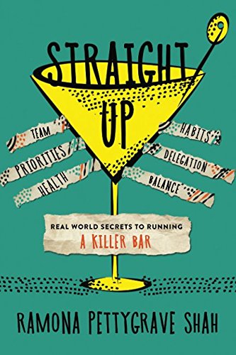 Straight Up: Real World Secrets to Running a Killer Bar - 8691